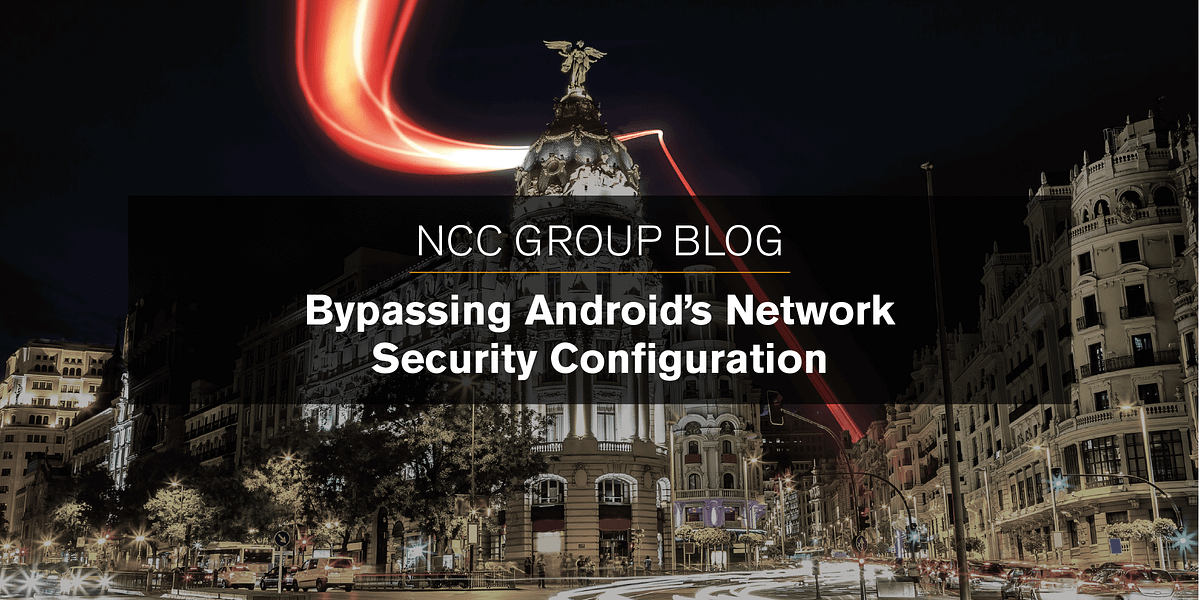 Bypassing Android Network Security Configuration