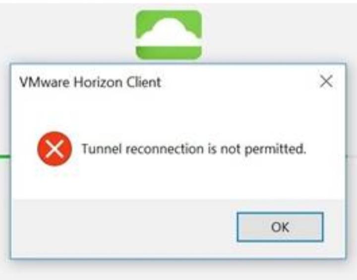 Vmware Horizon Client Tunnel Reconnection Is Not Permitted