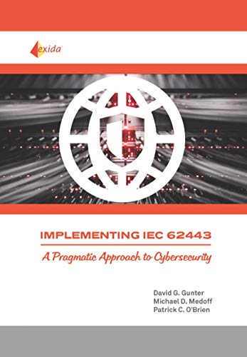Implementing Iec 62443 - A Pragmatic Approach To Cybersecurity