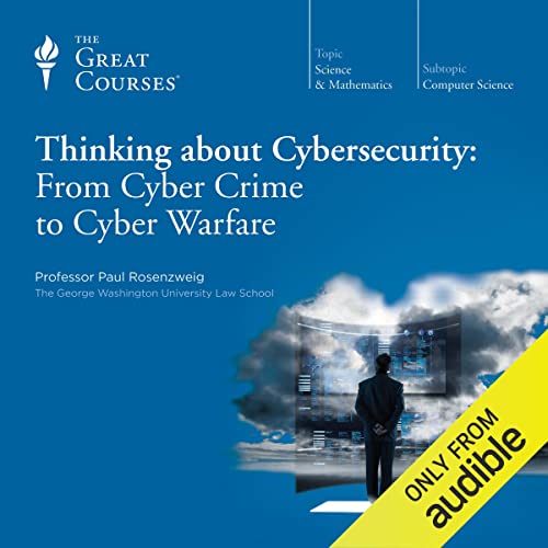 Thinking About Cybersecurity From Cyber Crime To Cyber Warfare