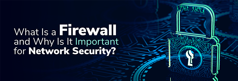 What Is The Importance Of Firewalls In Network Security