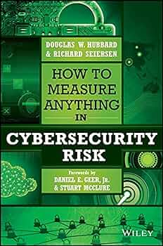 How To Measure Anything In Cybersecurity Risk