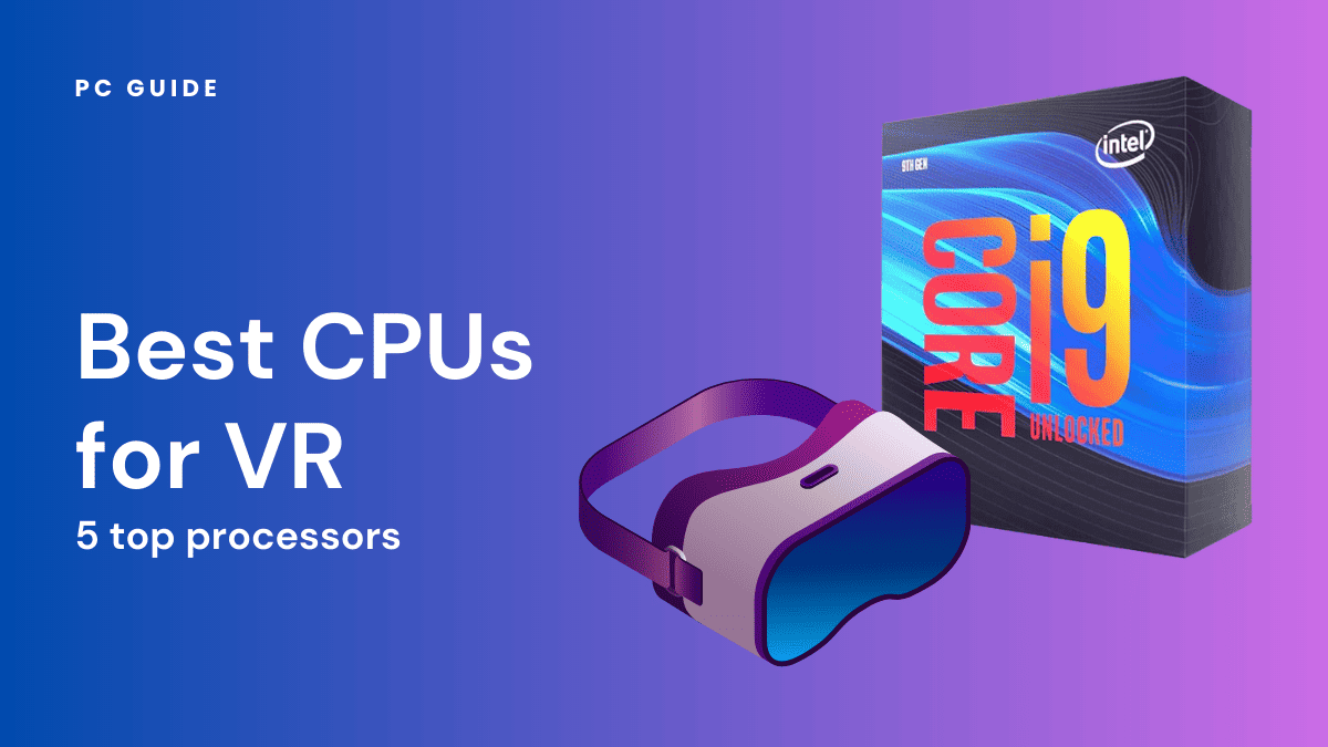 Best CPU For Virtual Reality