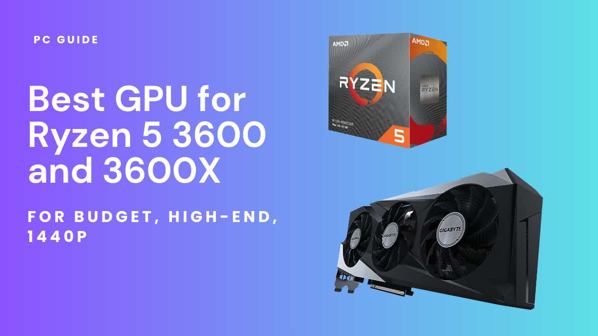 Ryzen 5 3600X Graphics Card