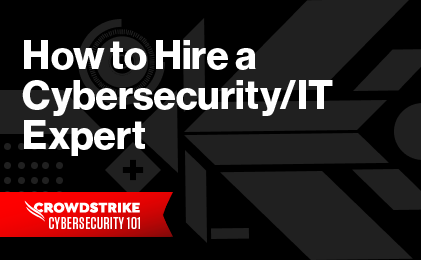 How To Hire Cybersecurity Experts