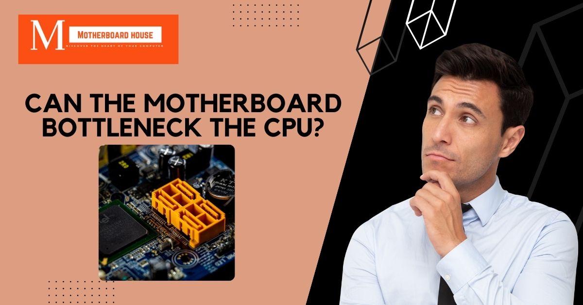 Can A Motherboard Bottleneck A CPU