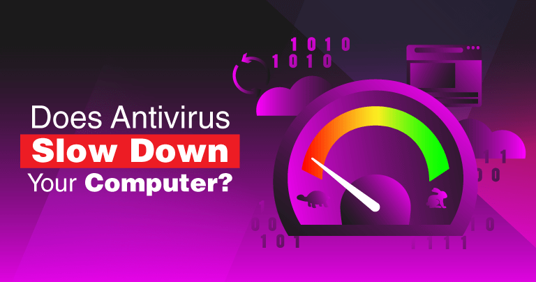 Does Antivirus Slow Down Computer