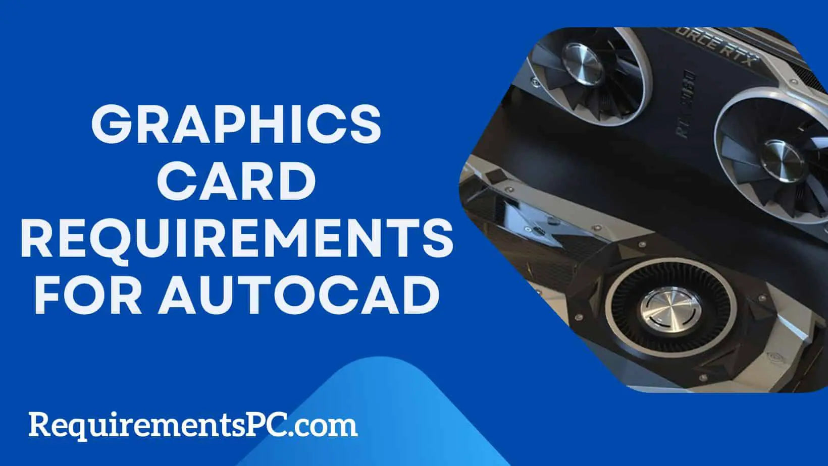 Autocad 3D Graphics Card Requirements