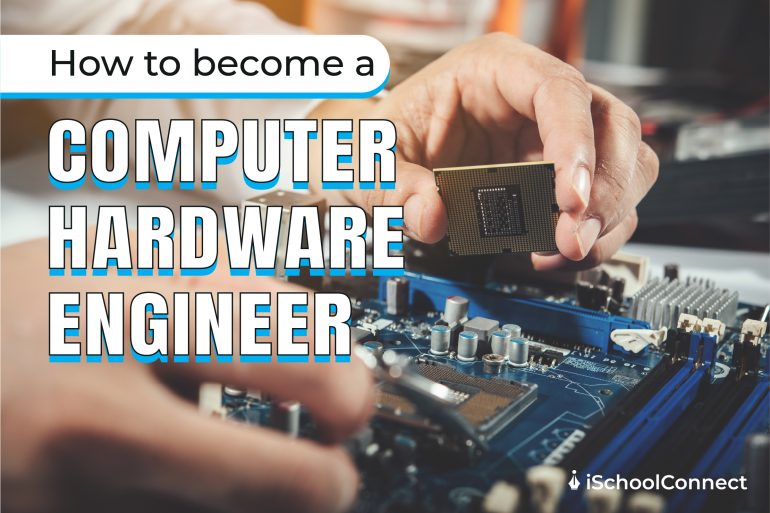 How To Get Into Computer Hardware Engineering