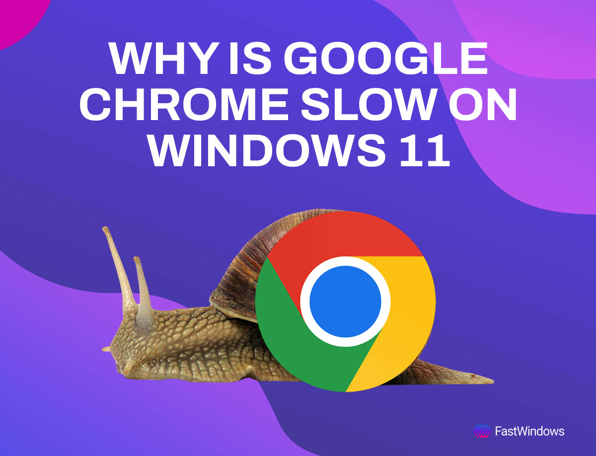 Why Is Chrome So Slow On Windows 11