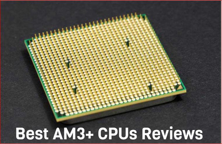 Best CPU For AM3+ Socket