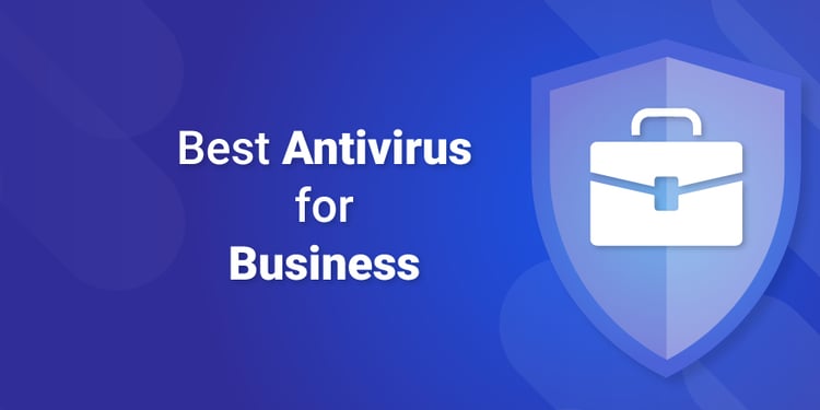 Best Antivirus For Business Use