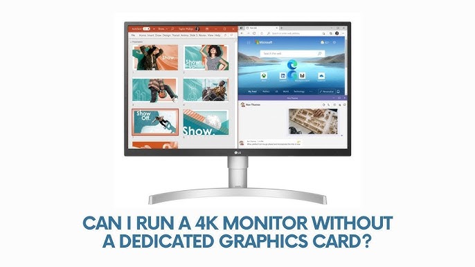 4K Monitor Without Graphics Card