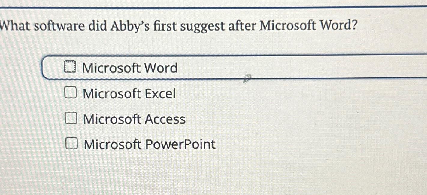 What Software Did Abby’s First Suggest After Microsoft Word