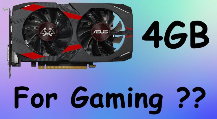 Is 4GB Graphics Card Good For Gaming