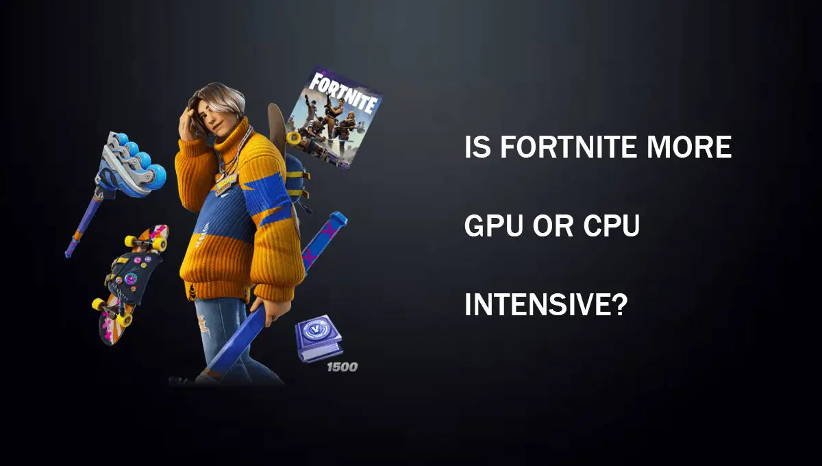 Does Fortnite Use CPU Or Gpu