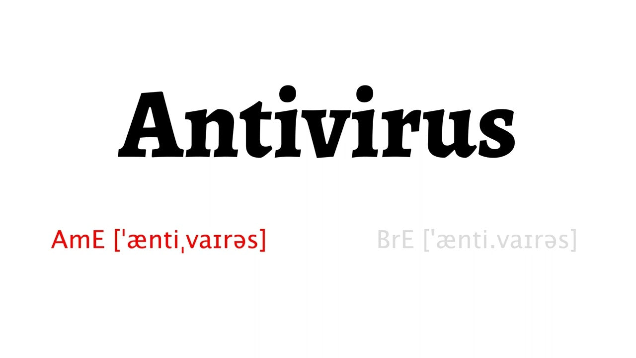 Antivirus Pronunciation In American English