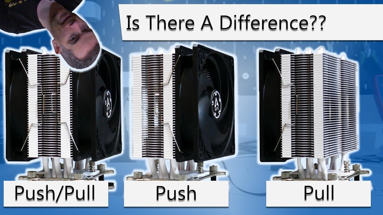 Push Vs Pull CPU Cooler