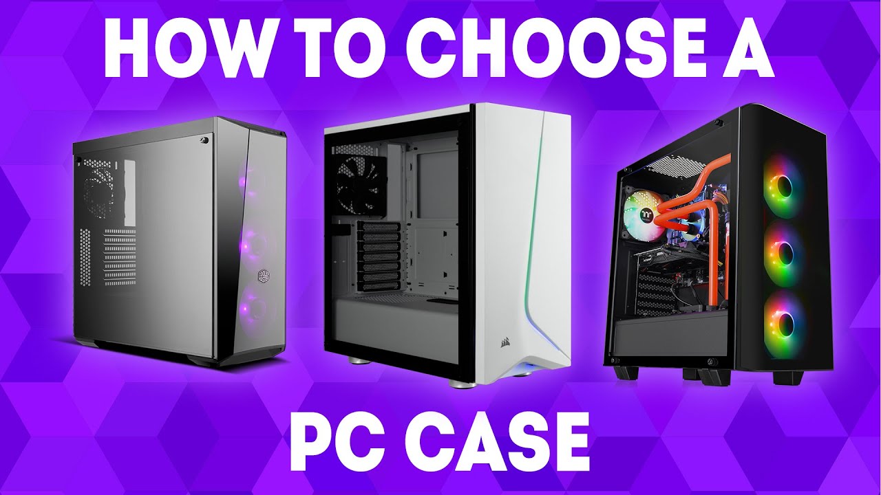 How To Choose CPU Case