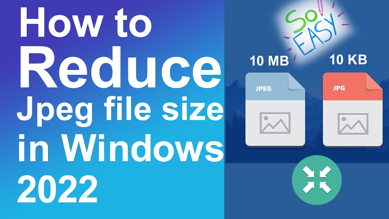 How To Reduce JPEG File Size Windows 10