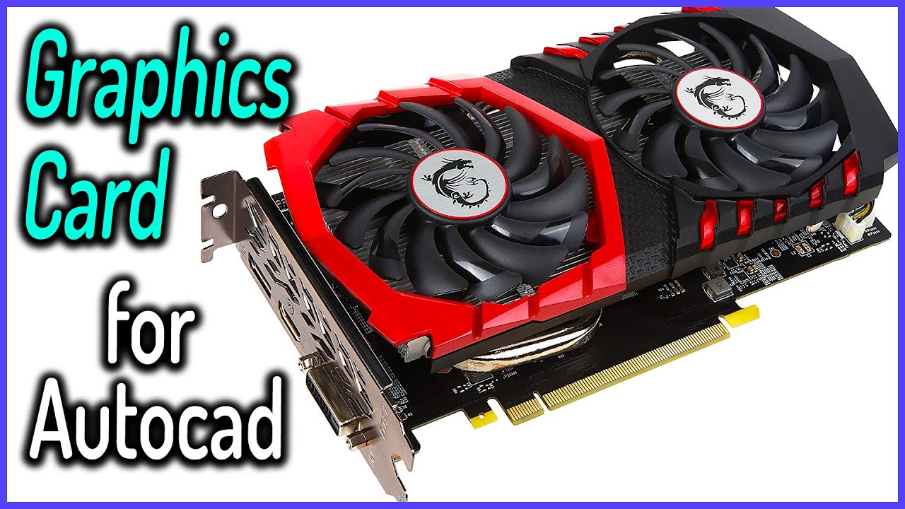 Best Nvidia Graphics Card For Autocad
