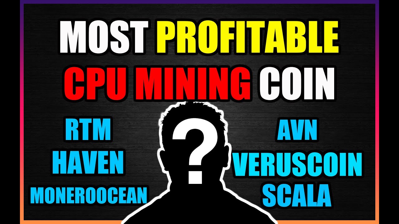 Most Profitable CPU Mining Coin