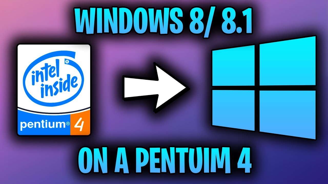 Can Windows 8 Run On Pentium 4