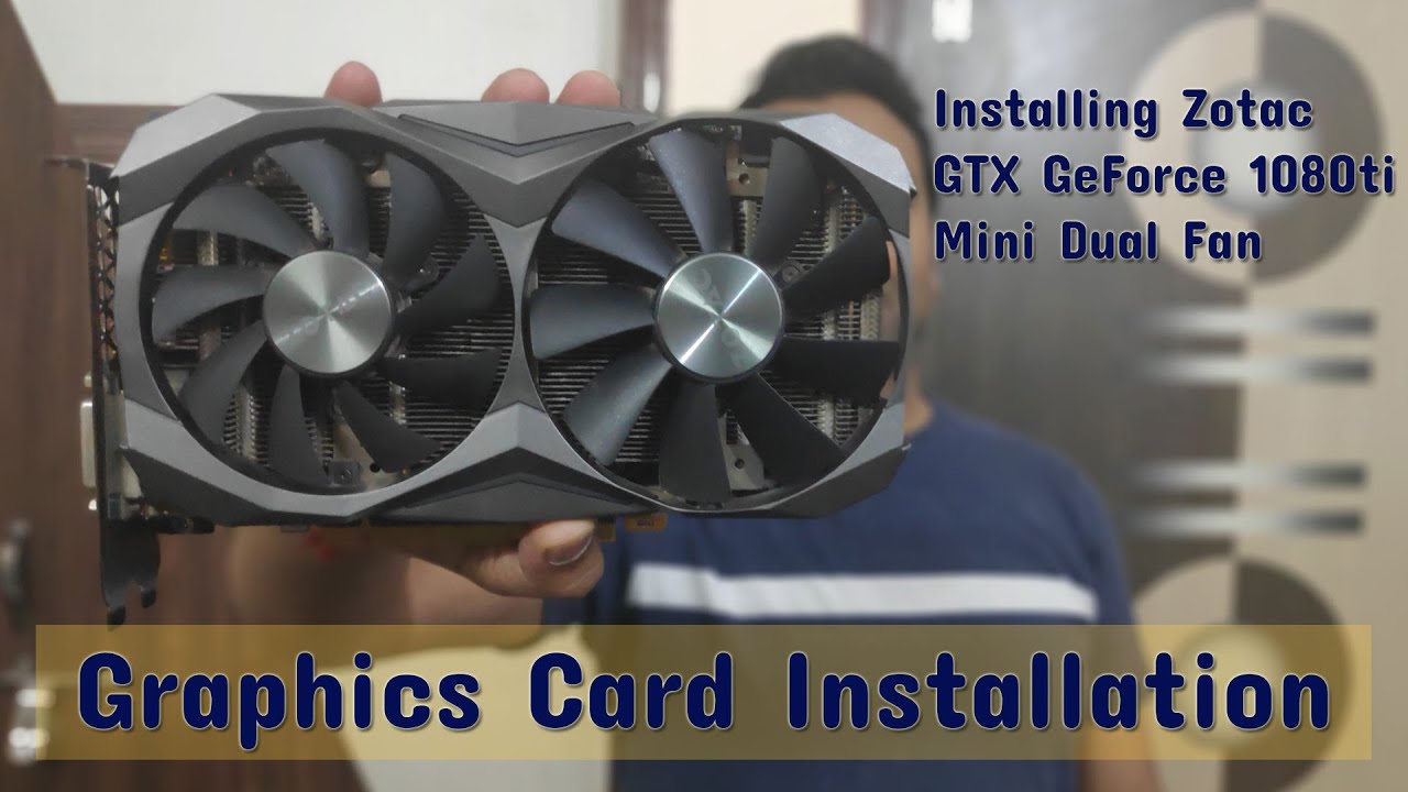 How To Install Zotac Graphics Card In PC