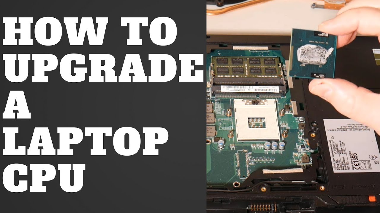 How To Know If Laptop CPU Is Upgradeable