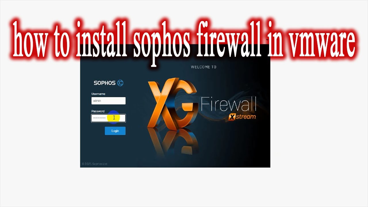 How To Install Sophos Firewall In Vmware