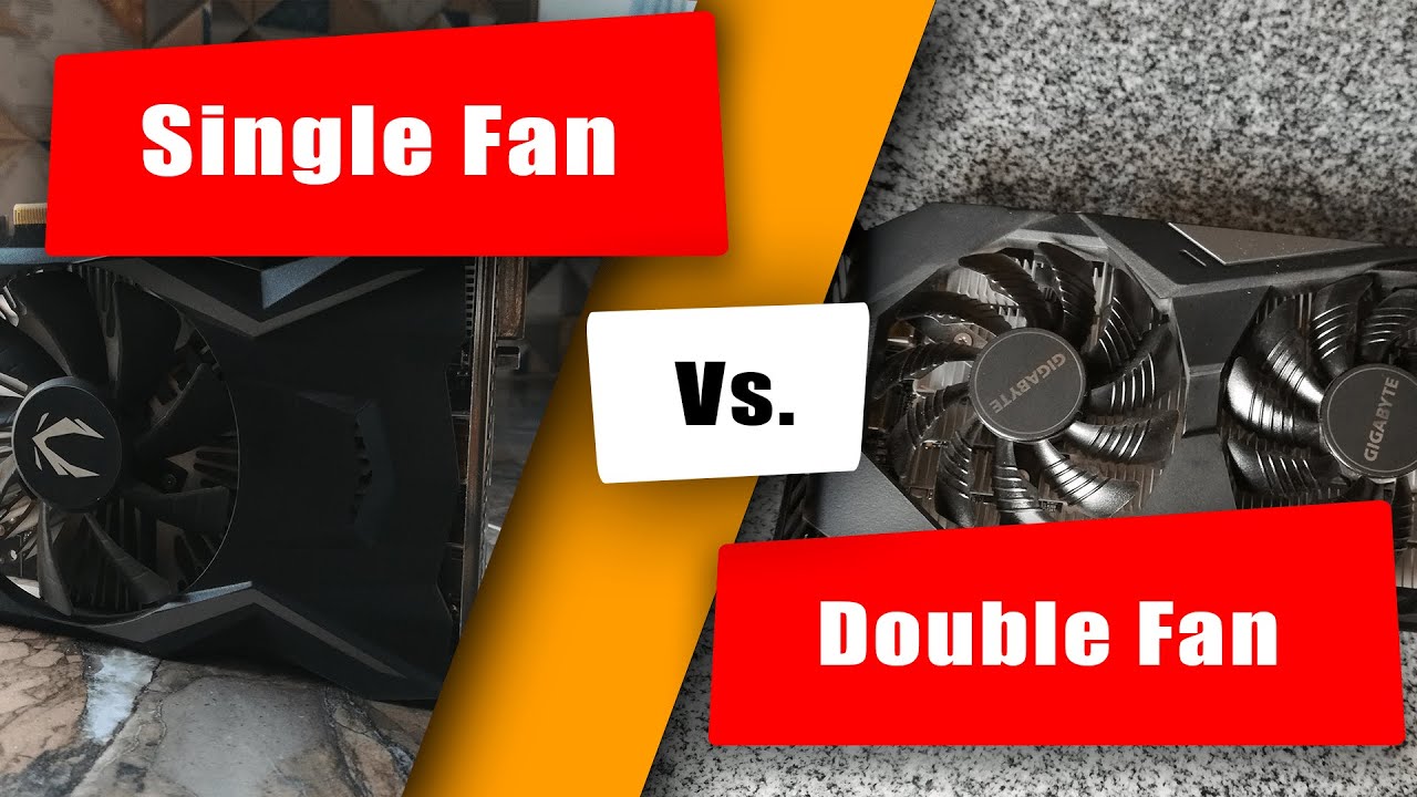 Single Fan Vs Dual Fan Graphics Card