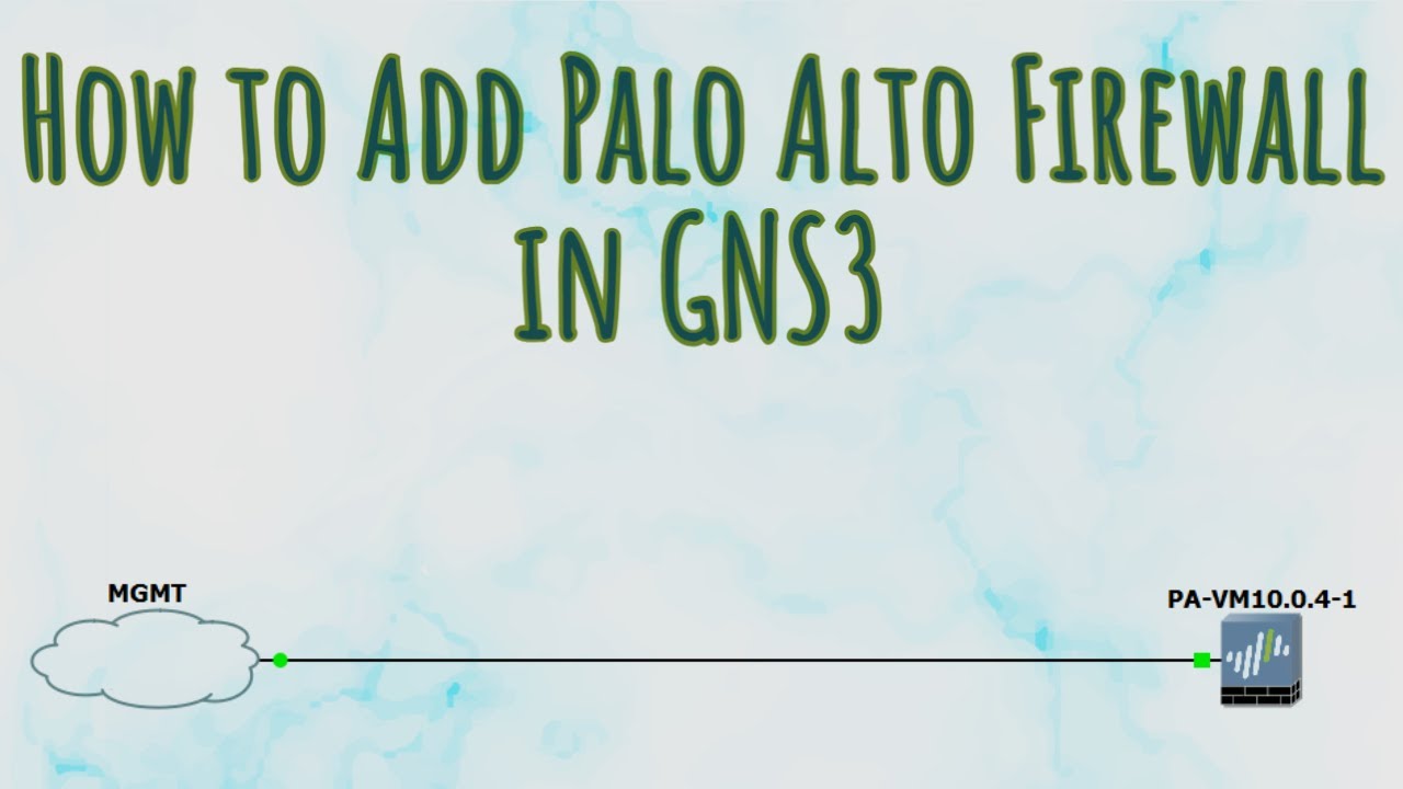 How To Add Palo Alto Firewall In GNS3