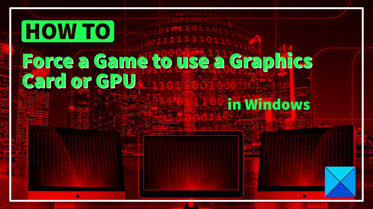 How To Force A Game To Use Graphics Card Amd