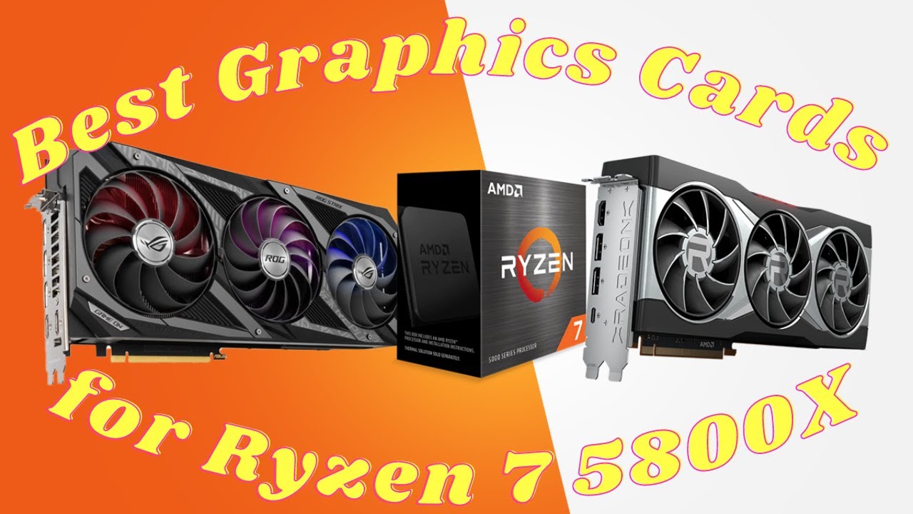 Best Graphics Card For Ryzen 7 5700X