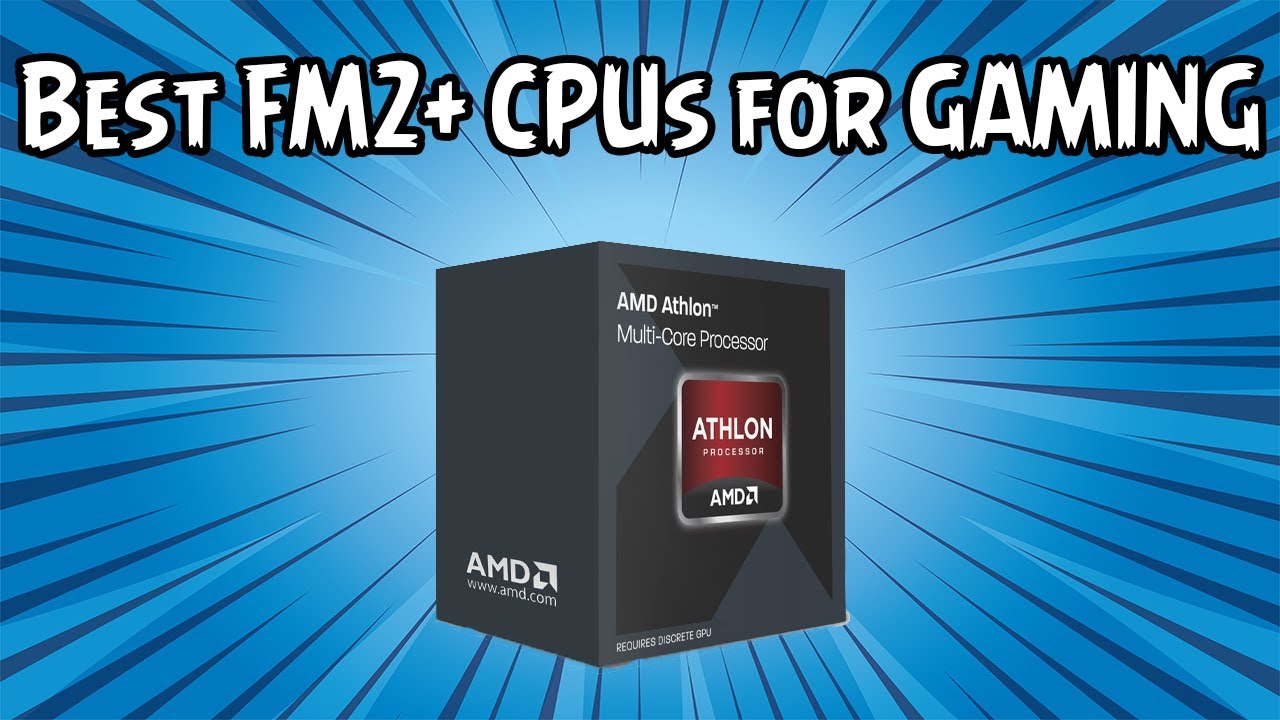 Best FM2 CPU For Gaming