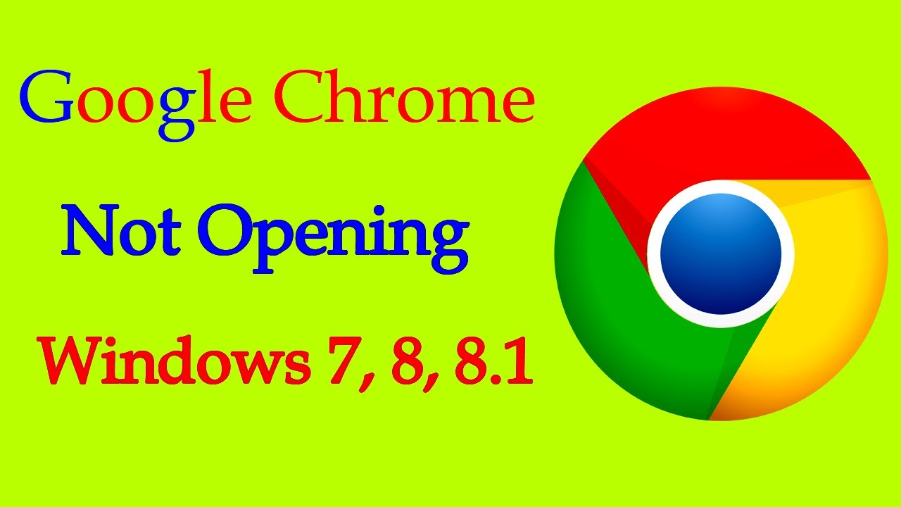 Google Chrome Does Not Open Windows 8.1