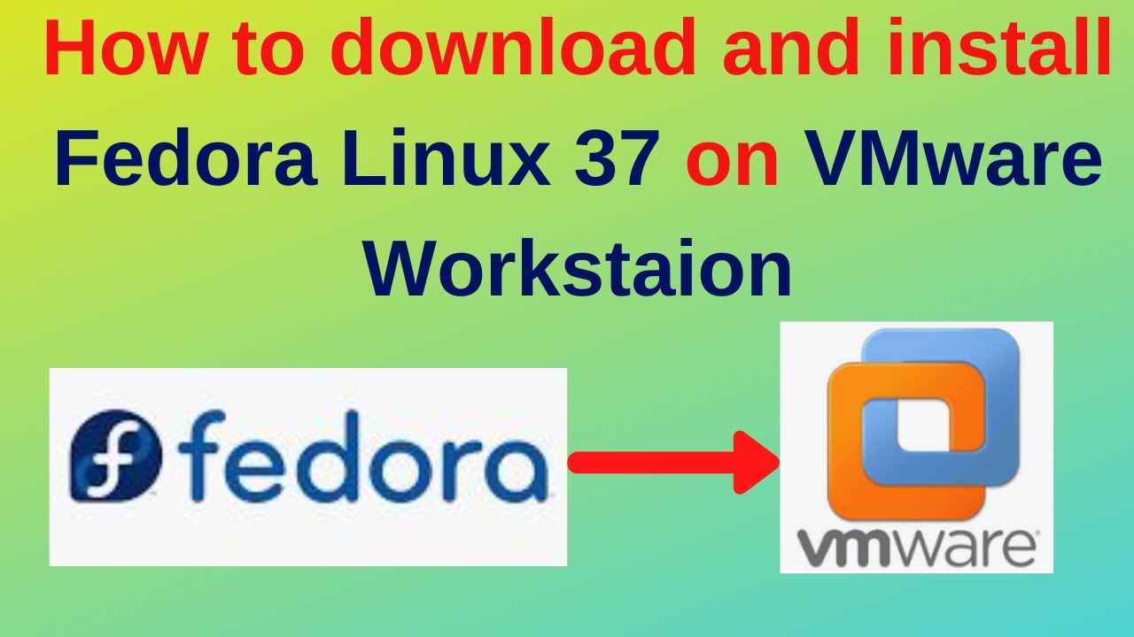 How To Install Fedora On Vmware Workstation