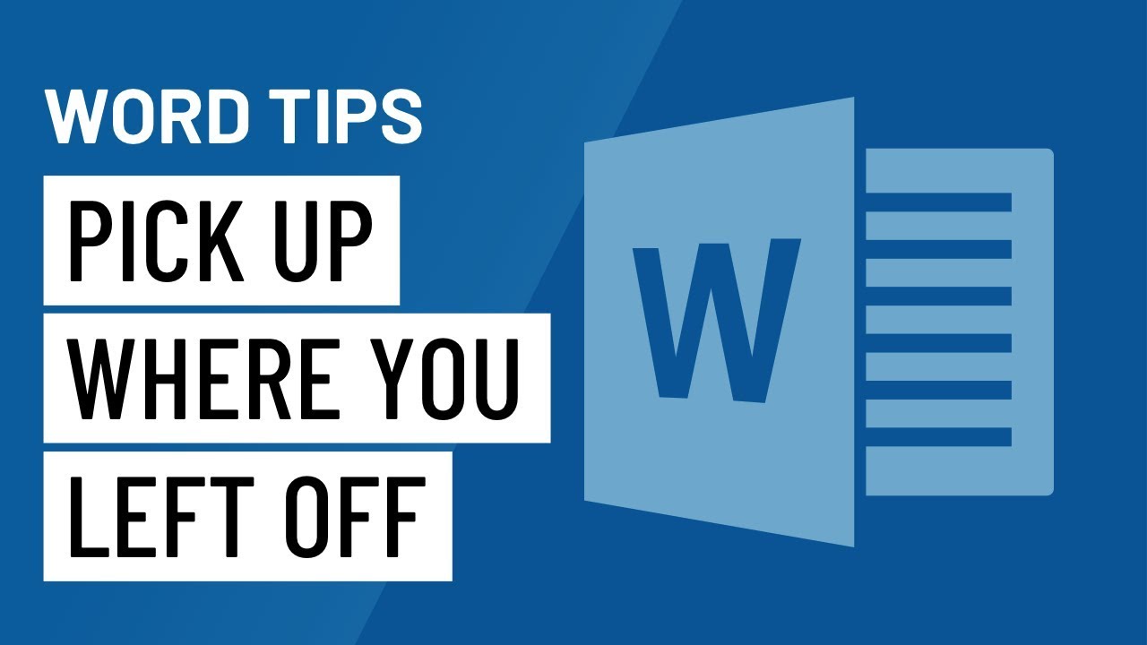 Microsoft Word Pickup Where You Left Off