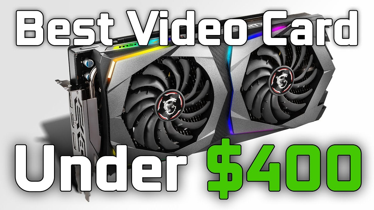 Best Graphics Card Under 400