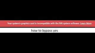 Graphics Card Incompatible With Rift Oculus Your Systems Graphics Card Is Incompatible