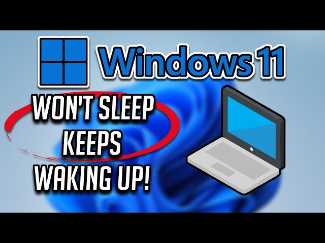 Computer Won’t Sleep Windows 11