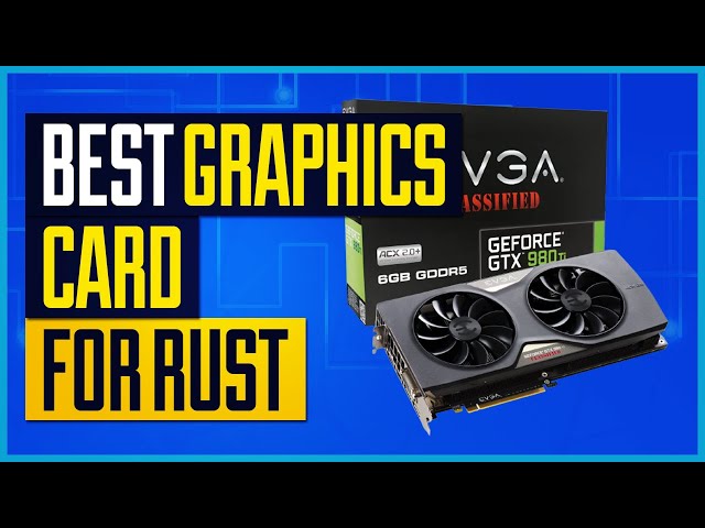 Gpu Chart Rust Best Graphics Card For Rust