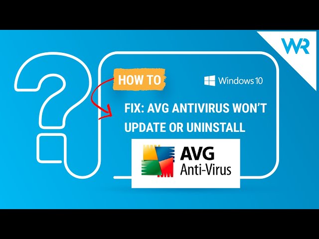 Why Won’t My Avg Antivirus Open